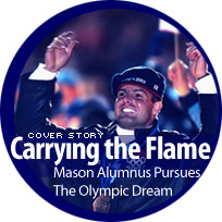 Carrying the Flame: Mason Alumnus Pursues The Olympic Dream