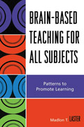 Brain-Based Teaching for All Subjects, By Madlon Laster
