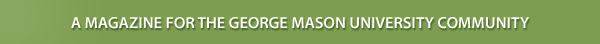 A Magazine for the George Mason University Community